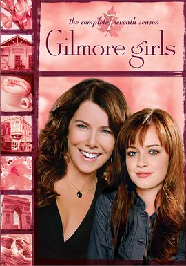 爱妻艺《吉尔莫女孩 第七季 Gilmore Girls Season 7》免费在线观看