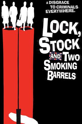 爱妻艺《两杆大烟枪 Lock, Stock and Two Smoking Barrels》免费在线观看