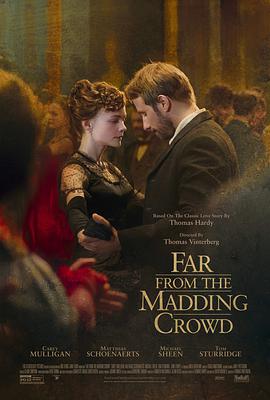 爱妻艺《远离尘嚣 Far From the Madding Crowd》免费在线观看