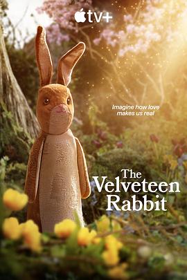 爱妻艺《天鹅绒兔子 The Velveteen Rabbit》免费在线观看