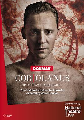 爱妻艺《科利奥兰纳斯 National Theatre Live: Coriolanus》免费在线观看