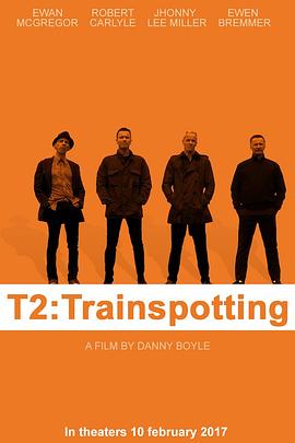 爱妻艺《猜火车2 T2 Trainspotting》免费在线观看