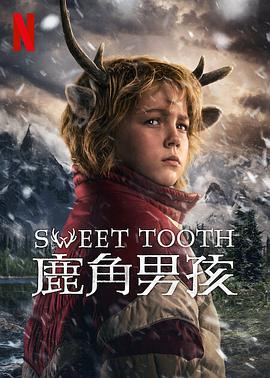 爱妻艺《鹿角男孩 第三季 Sweet Tooth Season 3》免费在线观看