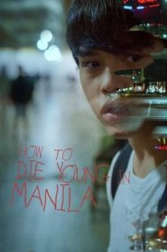 爱妻艺《年轻马尼拉之死 How to Die Young in Manila》免费在线观看