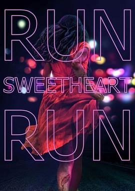 爱妻艺《亲爱的快逃 Run Sweetheart Run》免费在线观看