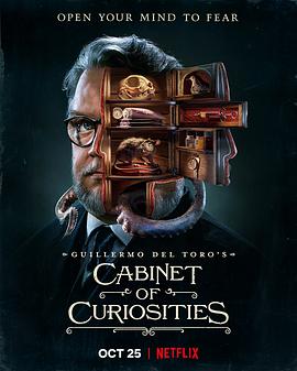 爱妻艺《吉尔莫·德尔·托罗的奇思妙想 Guillermo del Toro's Cabinet of Curiosities》免费在线观看